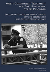 Multi-Component Treatment Manual For Post-Traumatic Stress Disorder: Including Strategies From Clinical Psycho-Physiology And Applied Neuroscience
