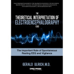 Theoretical Interpretation Of Electroencephalography (EEG) by Gerald Ulrich, MD (front cover)