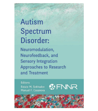 Autism Spectrum Disorder: Neuromodulation, Neurofeedback and Sensory Integration Approaches to Research and Treatment front book cover for product